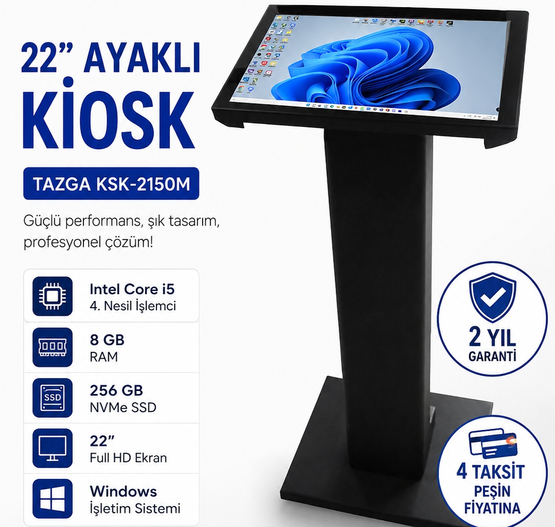 22" I5 4.NESİL 8 GB  256GB NVME SSD AYAKLI KIOSK TAZGA KSK-2150M
